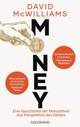 Icon image Money: Eine Geschichte der Menschheit aus Perspektive des Geldes