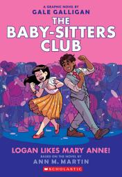 Icon image Logan Likes Mary Anne!: A Graphic Novel (The Baby-Sitters Club #8)