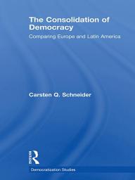 Icon image The Consolidation of Democracy: Comparing Europe and Latin America