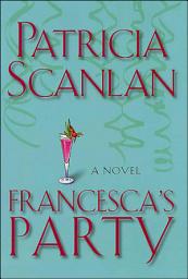 Icon image Francesca's Party: A Novel