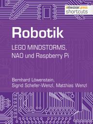Icon image Robotik: LEGO MINDSTORMS, NAO und Raspberry Pi