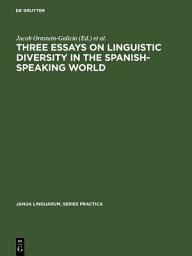 Icon image Three essays on linguistic diversity in the Spanish-speaking world: The U.S. Southwest and the River Plate Area