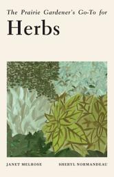 Icon image The Prairie Gardener’s Go-To for Herbs