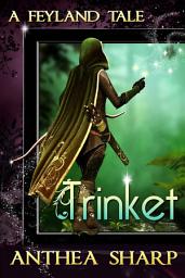 Icon image Trinket: A Feyland Tale