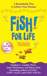 Icon image Fish! For Life: A Remarkable Way to Achieve Your Dreams
