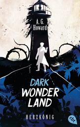 Icon image Dark Wonderland - Herzkönig: Romantische Dark Fantasy