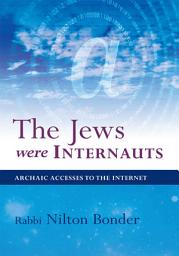 Icon image The Jews Were Internauts: Archaic Accesses to the Internet
