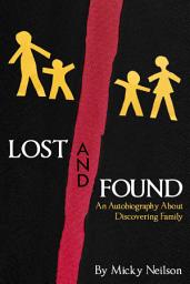 Icon image Lost and Found: An Autobiography About Discovering Family
