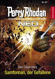 Icon image Perry Rhodan Neo 227: Samfonnan, der Gefallene: Staffel: Arkon erwacht