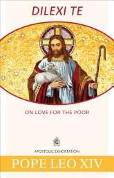Icon image Dilexi te: On Love for the Poor