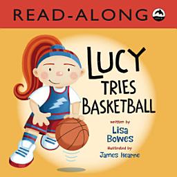Icon image Lucy Tries Basketball Read-Along
