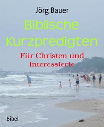 Icon image Biblische Kurzpredigten: Für Christen und Interessierte