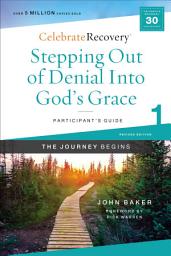 Icon image Stepping Out of Denial into God's Grace Participant's Guide 1: A Recovery Program Based on Eight Principles from the Beatitudes