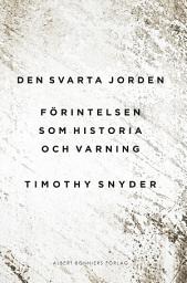 Icon image Den svarta jorden : förintelsen som historia och varning