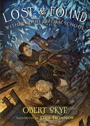 Icon image Lost & Found: Witherwood Reform School