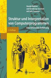 Icon image Struktur und Interpretation von Computerprogrammen: Eine Informatik-Einführung, Ausgabe 4