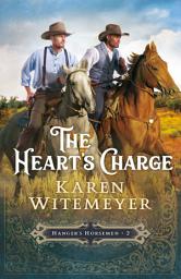 Icon image The Heart's Charge (Hanger's Horsemen Book #2)