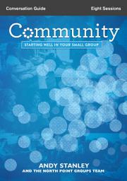 Icon image Community Bible Study Conversation Guide: Starting Well in Your Small Group