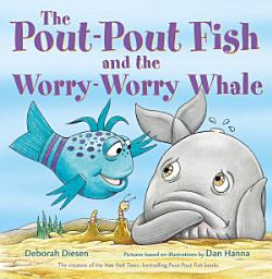 Icon image The Pout-Pout Fish and the Worry-Worry Whale