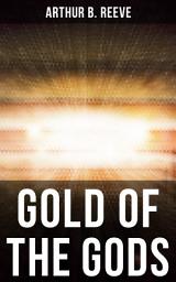 Icon image GOLD OF THE GODS: Detective Craig Kennedy Mystery Novel