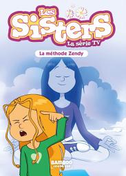 Icon image Les Sisters - La Série TV - Poche - tome 63: La méthode Zendy