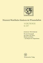 Icon image Für eine Grammatik mit Augen und Ohren, Händen und Füßen — am Beispiel der Präpositionen: 213. Sitzung am 16. Juni 1976 in Düsseldorf