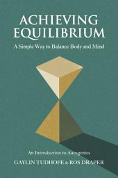 Icon image Achieving Equilibrium: A Simple Way to Balance Body and Mind