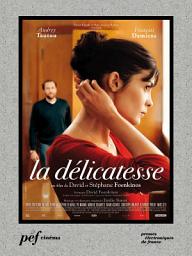 Icon image La Délicatesse: Scénario du film