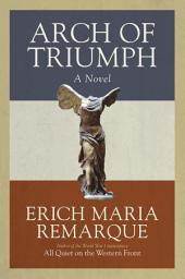 Icon image Arch of Triumph: A Novel