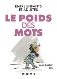 Icon image Le poids des mots: Entre enfants et adultes
