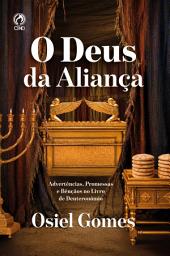 Icon image O Deus da Aliança: Advertências, Promessas, e Bênçãos no livro de Deuteronômio