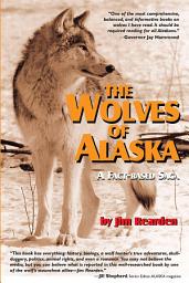 Icon image The Wolves of Alaska: A Fact-based Saga