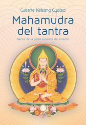 Icon image Mahamudra del tantra: Néctar de la gema suprema del corazón