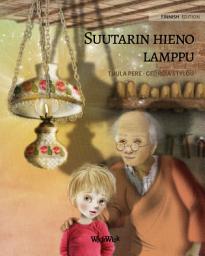 Icon image Suutarin hieno lamppu: Finnish Edition of "The Shoemaker's Splendid Lamp"