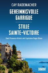 Icon image Geheimnisvolle Garrigue / Stille Sainte-Victoire: Zwei Provence-Krimis mit Capitaine Roger Blanc