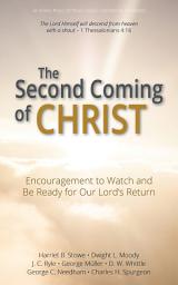 Icon image The Second Coming of Christ: Encouragement to Watch and Be Ready for Our Lord’s Return [Updated and Annotated]