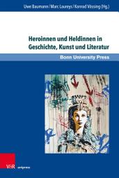 Icon image Heroinnen und Heldinnen in Geschichte, Kunst und Literatur