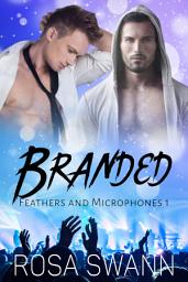 Icon image Branded (Feathers and Microphones 1): Gay Angel and Rock Star Romance