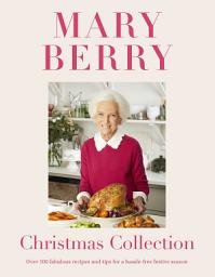 Icon image Mary Berry's Christmas Collection: Over 100 fabulous recipes and tips for a hassle-free festive season