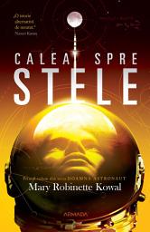 Icon image Calea spre stele (Seria Doamna astronaut, partea I) - Editura Nemira
