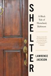 Icon image Shelter: A Black Tale of Homeland, Baltimore