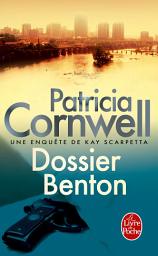 Icon image Dossier Benton: Une enquête de Kay Scarpetta