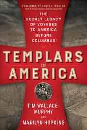 Icon image Templars in America: The Secret Legacy of Voyages to America Before Columbus