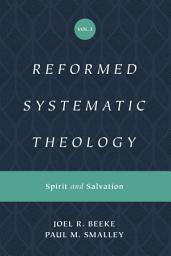 Icon image Reformed Systematic Theology, Volume 3: Spirit and Salvation