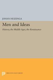 Icon image Men and Ideas: History, the Middle Ages, the Renaissance