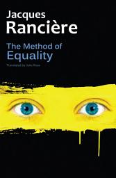 Icon image The Method of Equality: Interviews with Laurent Jeanpierre and Dork Zabunyan