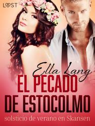 Icon image El pecado de Estocolmo: solsticio de verano en Skansen - una novela erótica