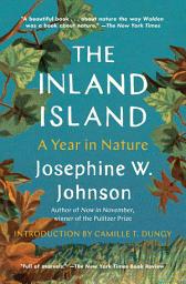 Icon image The Inland Island: A Year in Nature