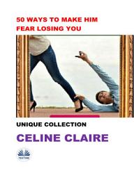 Icon image 50 ways to make him fear losing you: Unique collection