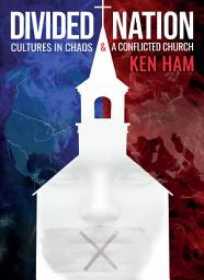 Icon image Divided Nation: Cultures in Chaos & A Conflicted Church
